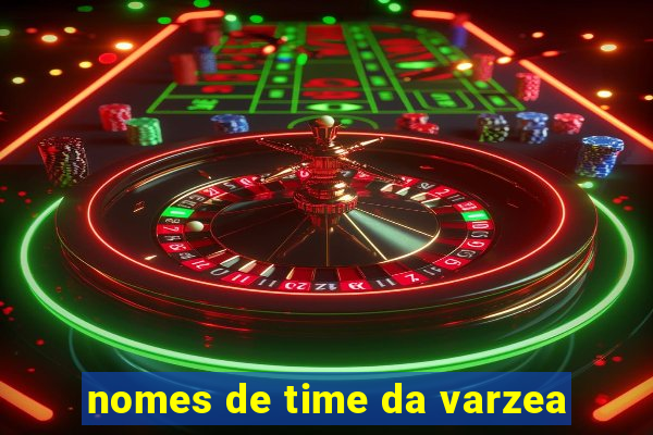 nomes de time da varzea