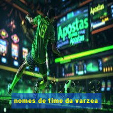 nomes de time da varzea