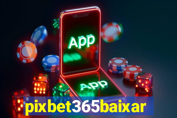 pixbet365baixar