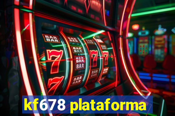 kf678 plataforma