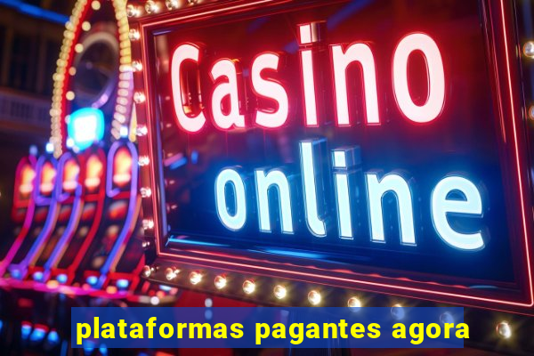 plataformas pagantes agora