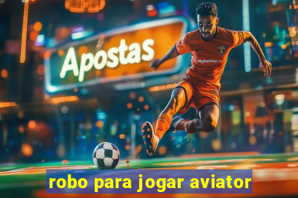 robo para jogar aviator