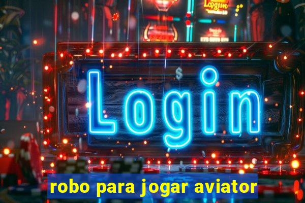 robo para jogar aviator