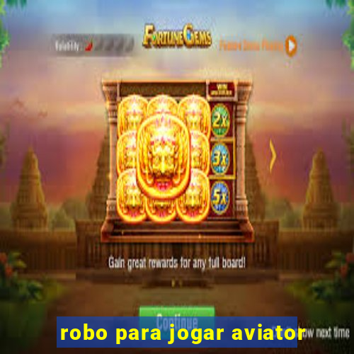 robo para jogar aviator