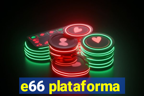 e66 plataforma