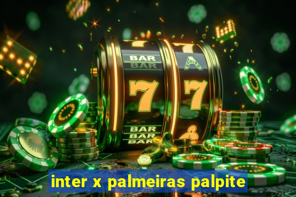 inter x palmeiras palpite