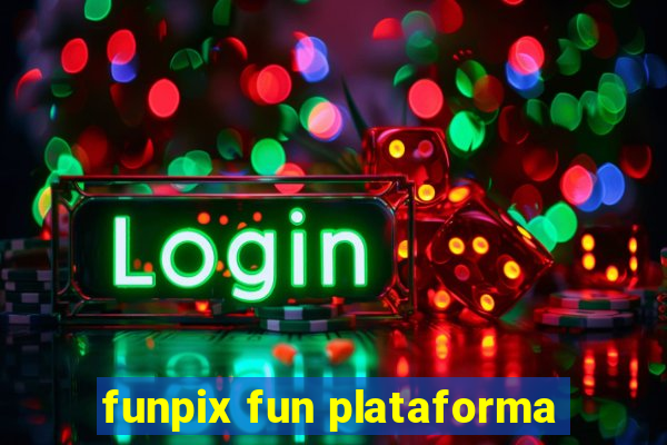 funpix fun plataforma