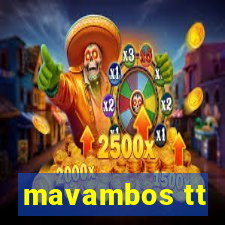 mavambos tt