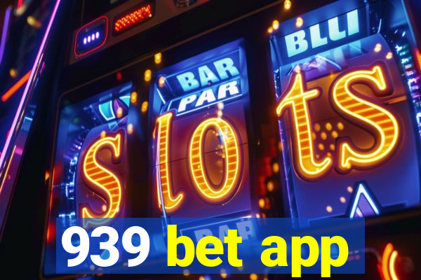 939 bet app