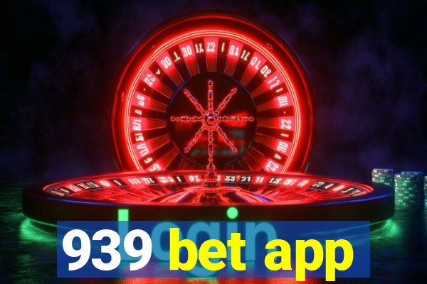 939 bet app