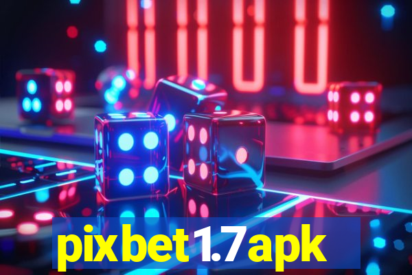 pixbet1.7apk