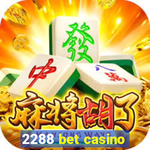 2288 bet casino