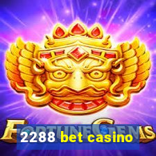 2288 bet casino