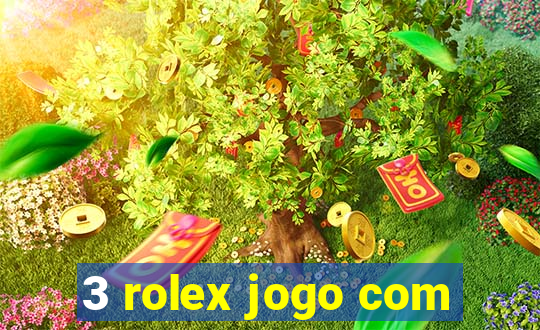 3 rolex jogo com