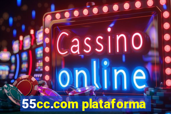 55cc.com plataforma