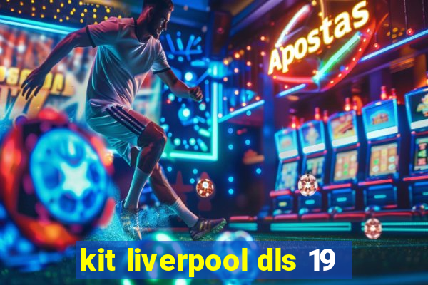 kit liverpool dls 19