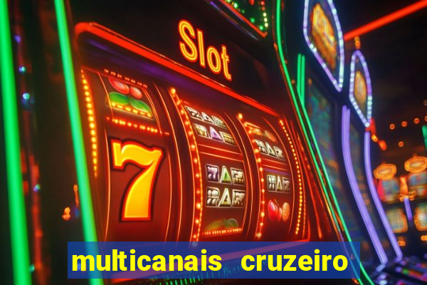 multicanais cruzeiro ao vivo