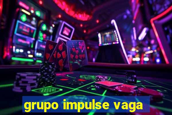 grupo impulse vaga