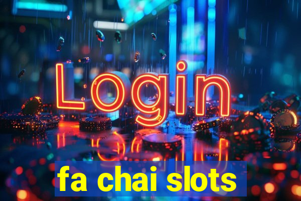 fa chai slots