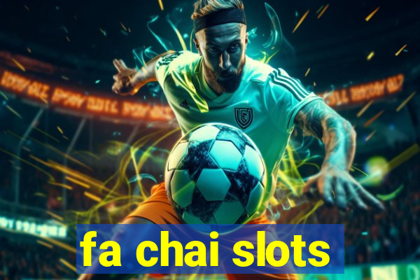 fa chai slots