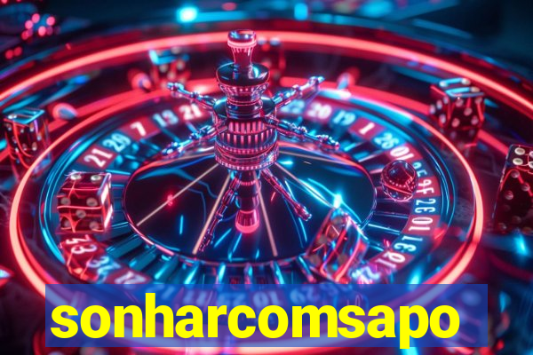 sonharcomsapo