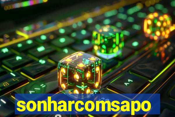 sonharcomsapo