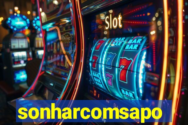 sonharcomsapo