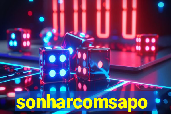 sonharcomsapo