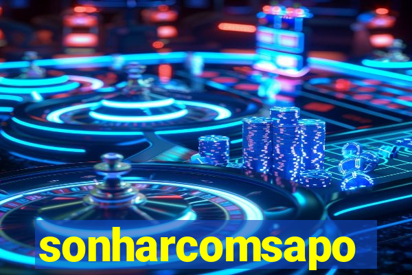 sonharcomsapo