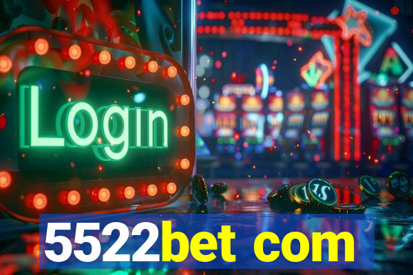 5522bet com