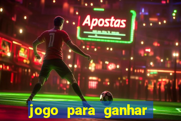 jogo para ganhar dinheiro gratis