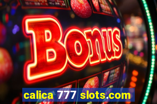 calica 777 slots.com