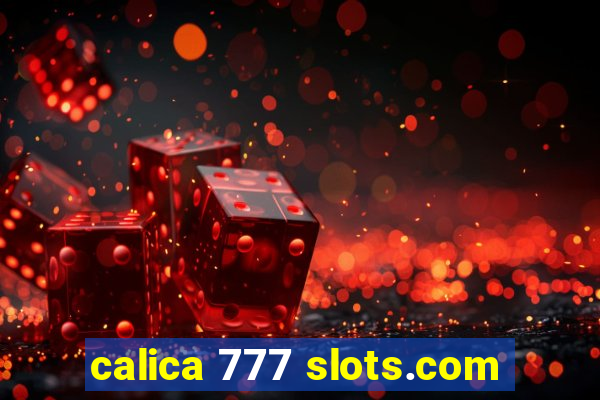 calica 777 slots.com