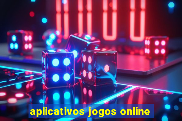 aplicativos jogos online