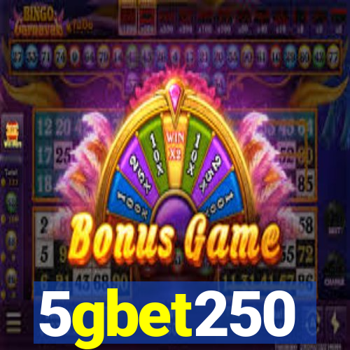 5gbet250