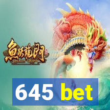 645 bet