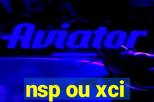 nsp ou xci