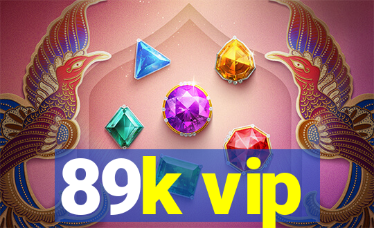 89k vip