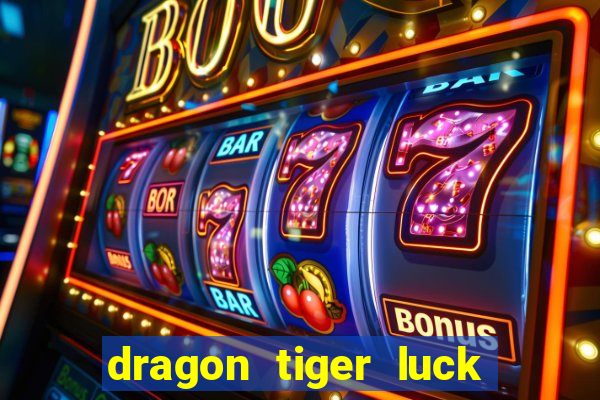 dragon tiger luck demo dinheiro infinito