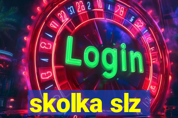 skolka slz