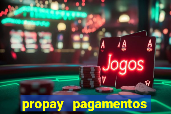 propay pagamentos ltda jogos