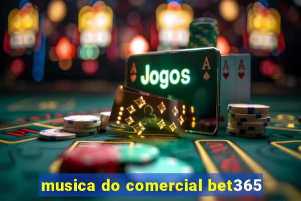 musica do comercial bet365