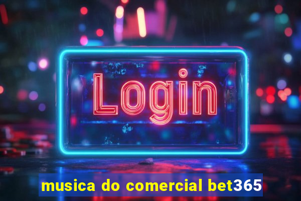 musica do comercial bet365