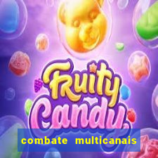 combate multicanais ao vivo