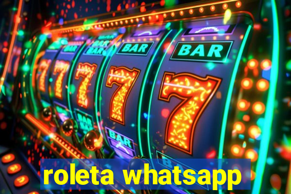 roleta whatsapp