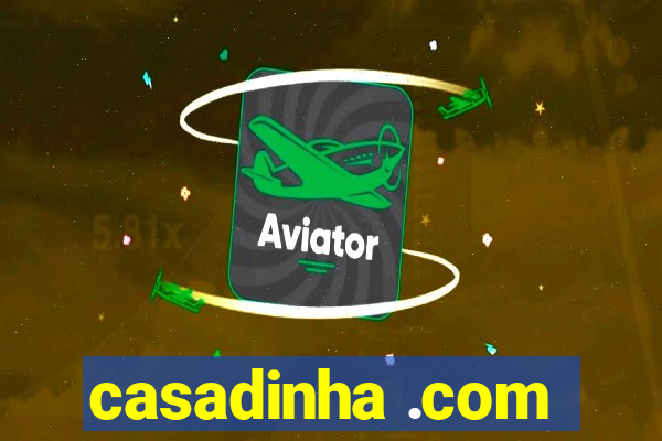 casadinha .com