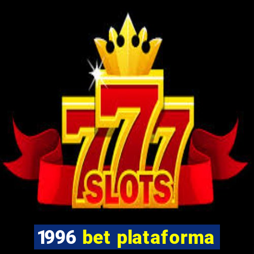 1996 bet plataforma