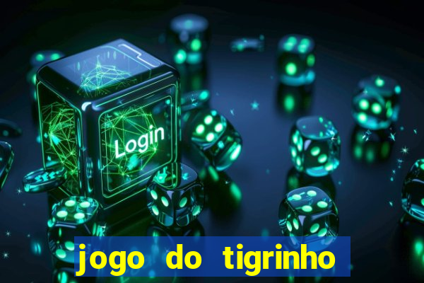 jogo do tigrinho plataforma de r$ 5