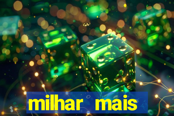 milhar mais atrasada na federal