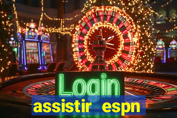 assistir espn brasil ao vivo